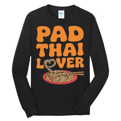 Pad Thai Lover Funny Humor Food Text Joke Loves Pad Thai Tall Long Sleeve T-Shirt