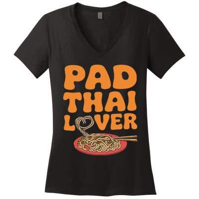 Pad Thai Lover Funny Humor Food Text Joke Loves Pad Thai Women's V-Neck T-Shirt