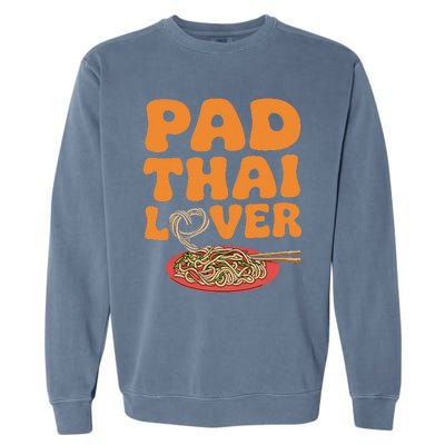 Pad Thai Lover Funny Humor Food Text Joke Loves Pad Thai Garment-Dyed Sweatshirt