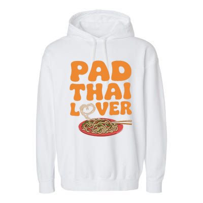 Pad Thai Lover Funny Humor Food Text Joke Loves Pad Thai Garment-Dyed Fleece Hoodie