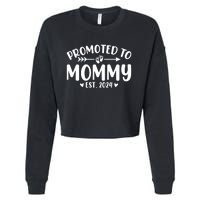 Promoted To Mommy 2024 Soon To Be Mom Baby Reveal To New Mom Cropped Pullover Crew