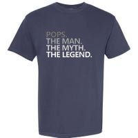 POPS THE MAN THE MYTH THE LEGEND Fathers Day Gift Grandpa Garment-Dyed Heavyweight T-Shirt