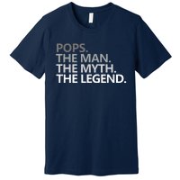 POPS THE MAN THE MYTH THE LEGEND Fathers Day Gift Grandpa Premium T-Shirt