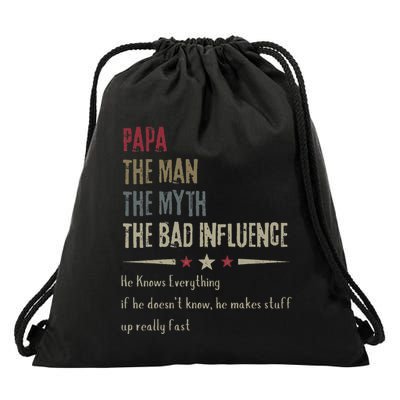 Papa The Man The Myth The Bad Influence He Knows Everything Drawstring Bag
