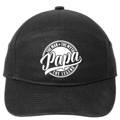 Papa The Man Myth Legend Fathers Day Certified Dad Gift 7-Panel Snapback Hat