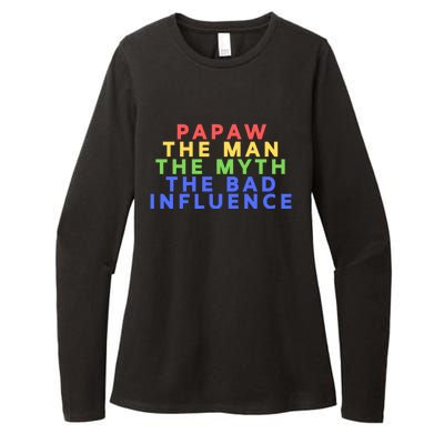 Papaw The Myth Bad Influence For Dad Fathers Day Gift Funny Gift Womens CVC Long Sleeve Shirt