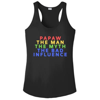 Papaw The Myth Bad Influence For Dad Fathers Day Gift Funny Gift Ladies PosiCharge Competitor Racerback Tank