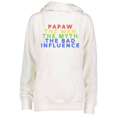 Papaw The Myth Bad Influence For Dad Fathers Day Gift Funny Gift Womens Funnel Neck Pullover Hood