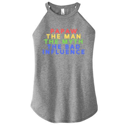 Papaw The Myth Bad Influence For Dad Fathers Day Gift Funny Gift Women’s Perfect Tri Rocker Tank