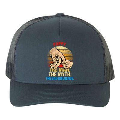 Pappy The Myth Bad Influence Retro Fathers Day Dad Life Cool Gift Yupoong Adult 5-Panel Trucker Hat