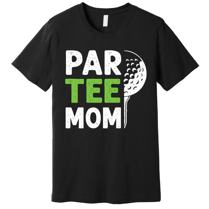 Par Tee Mom Funny Golf Pun Vintage Golfing Quote Party Retro Premium Premium T-Shirt