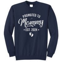 Promoted To Mommy Est 2024 Soon To Be Mom 2024 MotherS Day Tall Sweatshirt