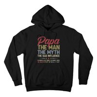 Papa The Man The Myth The Bad Influence Funny FatherS Day Hoodie