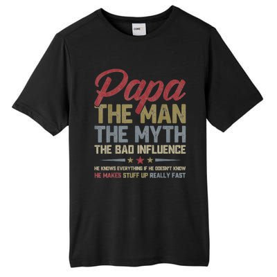 Papa The Man The Myth The Bad Influence Funny FatherS Day Tall Fusion ChromaSoft Performance T-Shirt