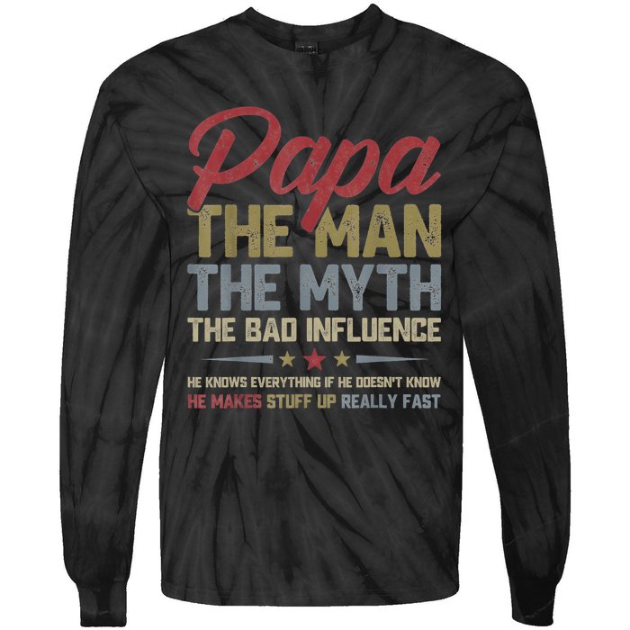 Papa The Man The Myth The Bad Influence Funny FatherS Day Tie-Dye Long Sleeve Shirt