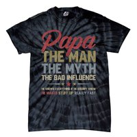 Papa The Man The Myth The Bad Influence Funny FatherS Day Tie-Dye T-Shirt