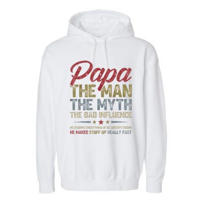 Papa The Man The Myth The Bad Influence Funny FatherS Day Garment-Dyed Fleece Hoodie