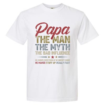 Papa The Man The Myth The Bad Influence Funny FatherS Day Garment-Dyed Heavyweight T-Shirt