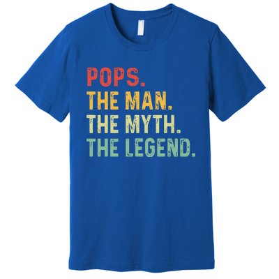 Pops The Man The Myth The Legend Fathers Day Gift Premium T-Shirt