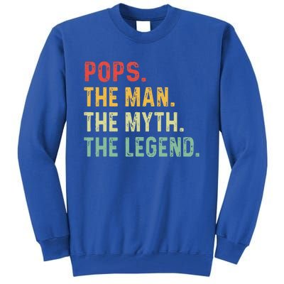 Pops The Man The Myth The Legend Fathers Day Gift Tall Sweatshirt