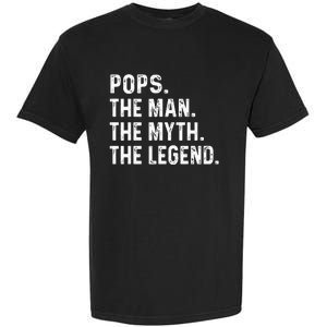 Pops The Man The Myth The Legend Fathers Day Gift Garment-Dyed Heavyweight T-Shirt