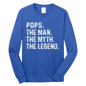 Pops The Man The Myth The Legend Fathers Day Gift Long Sleeve Shirt