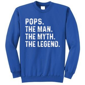 Pops The Man The Myth The Legend Fathers Day Gift Sweatshirt