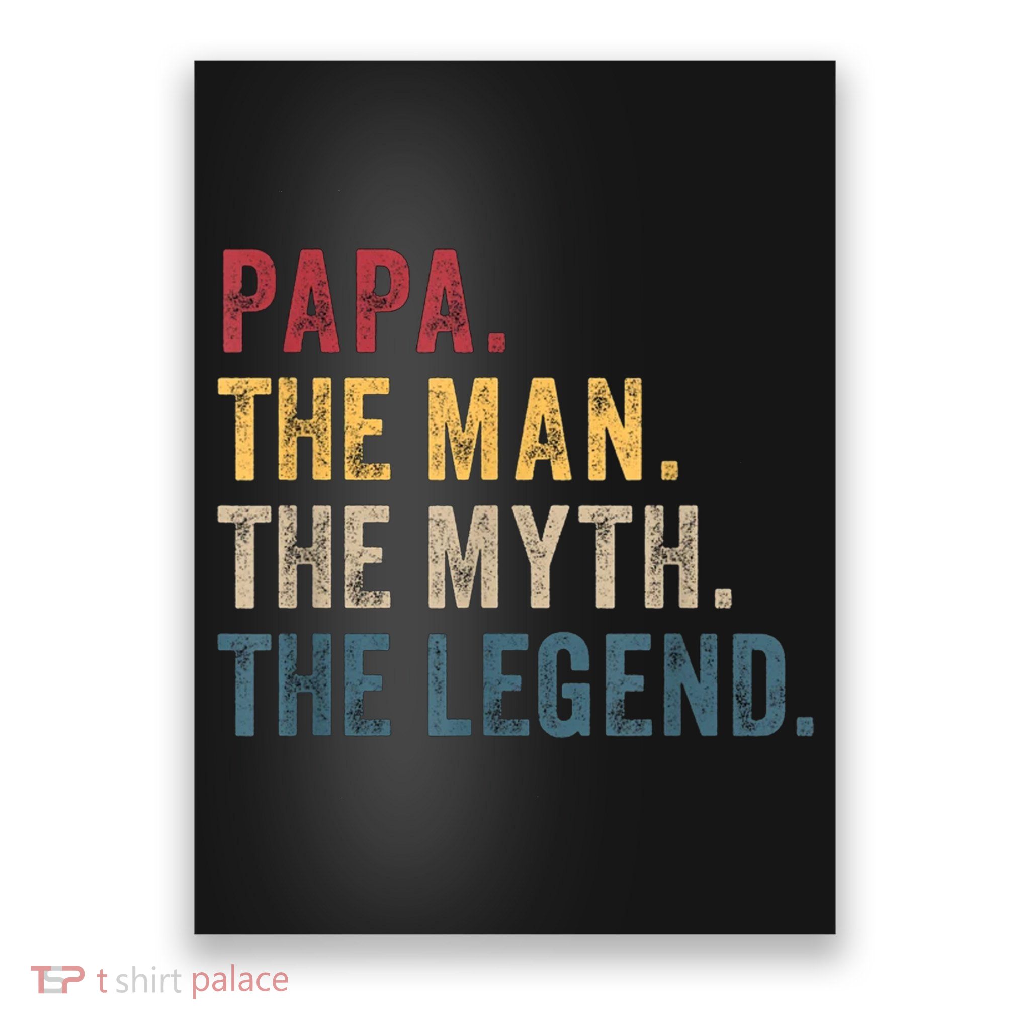 Papa The Man The Myth The Legend Poster