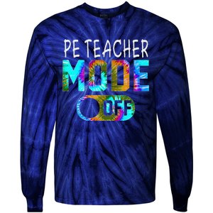 Pe Teacher Mode Off Happy Last Day Of School Tie Dye Summer Tie-Dye Long Sleeve Shirt