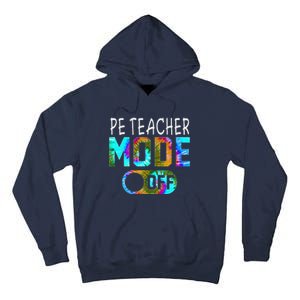 Pe Teacher Mode Off Happy Last Day Of School Tie Dye Summer Tall Hoodie