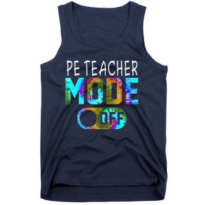 Pe Teacher Mode Off Happy Last Day Of School Tie Dye Summer Tank Top