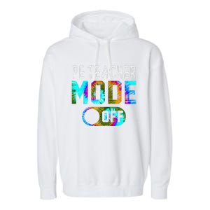 Pe Teacher Mode Off Happy Last Day Of School Tie Dye Summer Garment-Dyed Fleece Hoodie