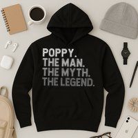 POPPY The Man The Myth The Legend Father's Day Funny Hoodie
