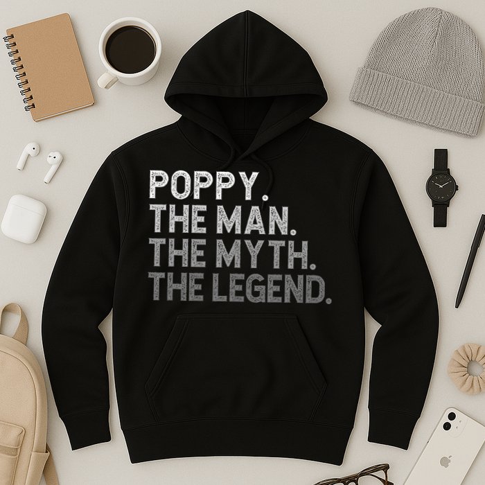 POPPY The Man The Myth The Legend Father's Day Funny Hoodie