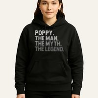 POPPY The Man The Myth The Legend Father's Day Funny Hoodie