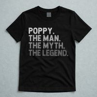 POPPY The Man The Myth The Legend Father's Day Funny T-Shirt