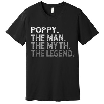 POPPY The Man The Myth The Legend Father's Day Funny Premium T-Shirt