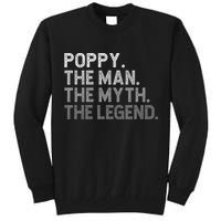 POPPY The Man The Myth The Legend Father's Day Funny Tall Sweatshirt