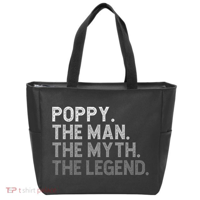 POPPY The Man The Myth The Legend Father's Day Funny Zip Tote Bag