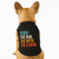 Perry The Man The Myth The Legend First Name Perry Doggie Tank