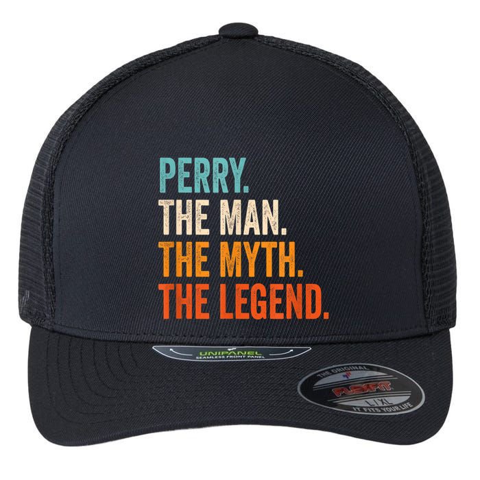 Perry The Man The Myth The Legend First Name Perry Flexfit Unipanel Trucker Cap