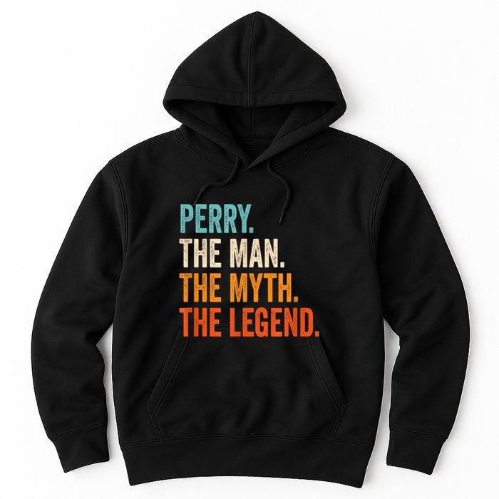 Perry The Man The Myth The Legend First Name Perry Hoodie