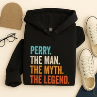 Perry The Man The Myth The Legend First Name Perry Hoodie