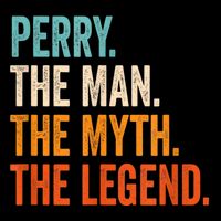 Perry The Man The Myth The Legend First Name Perry Hoodie