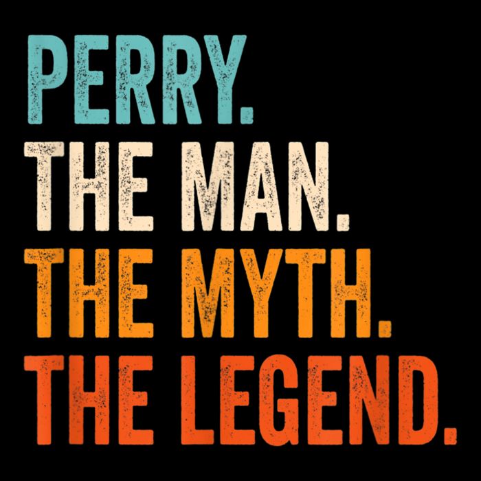 Perry The Man The Myth The Legend First Name Perry Hoodie