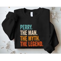 Perry The Man The Myth The Legend First Name Perry Sweatshirt