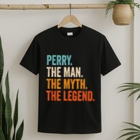 Perry The Man The Myth The Legend First Name Perry T-Shirt