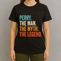 Perry The Man The Myth The Legend First Name Perry T-Shirt