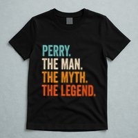 Perry The Man The Myth The Legend First Name Perry T-Shirt