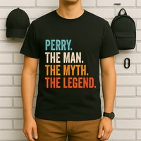 Perry The Man The Myth The Legend First Name Perry T-Shirt